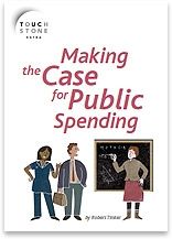 Making the Case for Public Spending - Touchstone Extra Making the Case for Public Spending - Touchstone Extra