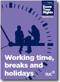 Know Your Rights - Working time, breaks and holidays leaflet