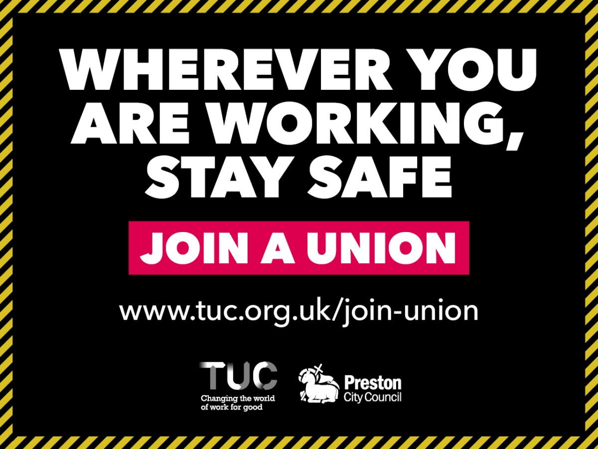 Wherever you are working, stay safe, join a union