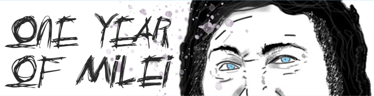 A banner image of a stylised drawing of Javier Milei with erratic text marking the anniversary of his presential victory and the start of his assault on the Argentinian state and its people