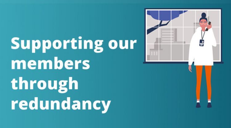 Supporting our members through redundancy