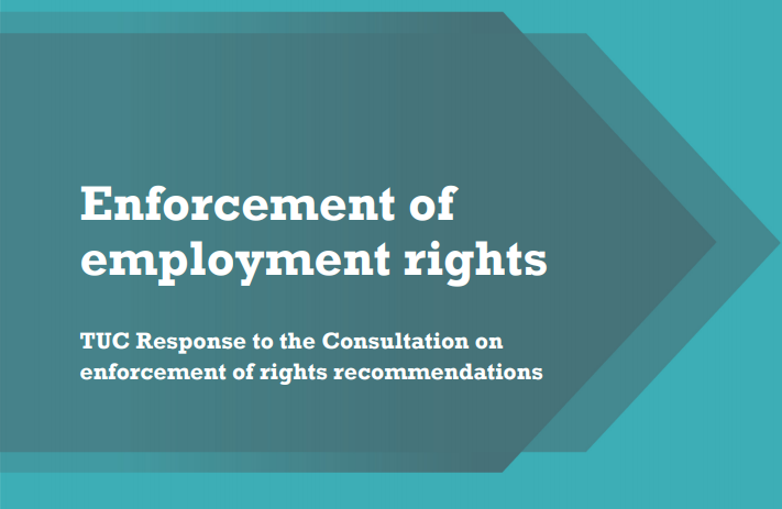 TUC response to the consultation on enforcement of employment rights recommendations