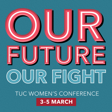 our future our fight - TUC conference